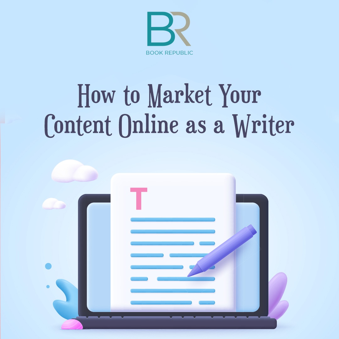 How to Market Your Content Online as a Writer